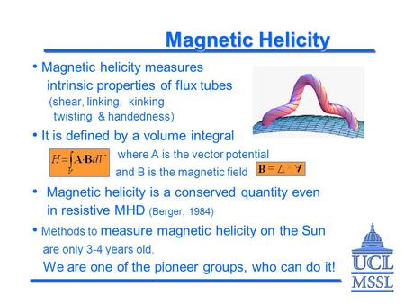 Magnetic Helicity • Magnetic helicity measures