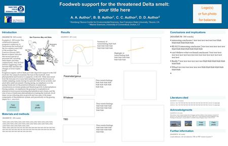 Foodweb support for the threatened Delta smelt: your title here A. A. Author 1, B. B. Author 1, C. C. Author 2, D. D. Author 2 1 Romberg Tiburon Center.