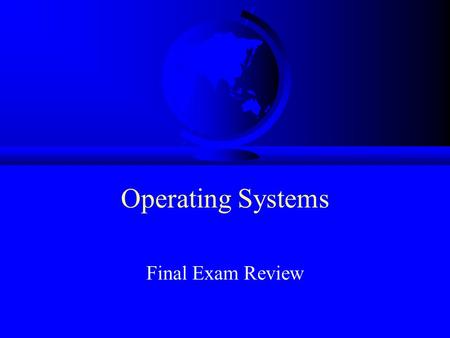 Operating Systems Final Exam Review. Topics F Virtual Memory F File Systems F I/O Devices F Project 3: Macro Shell.