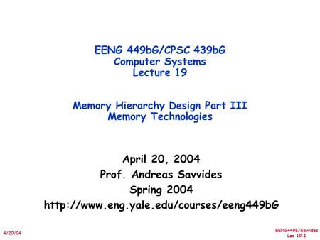 April 20, 2004 Prof. Andreas Savvides Spring 2004