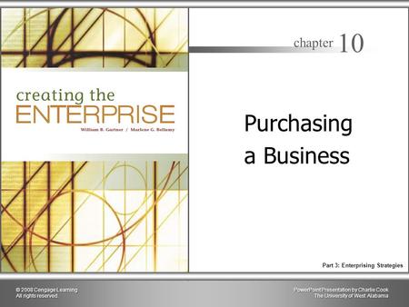 PowerPoint Presentation by Charlie Cook The University of West Alabama chapter 10 Part 3: Enterprising Strategies © 2008 Cengage Learning All rights reserved.