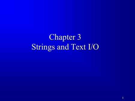 1 Chapter 3 Strings and Text I/O. 2 Objectives F To use the String class to process fixed strings. F To use the Character class to process a single character.