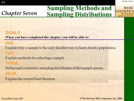 Irwin/McGraw-Hill © The McGraw-Hill Companies, Inc., 2000 LIND MASON MARCHAL 1-1 Chapter Seven Sampling Methods and Sampling Distributions GOALS When you.