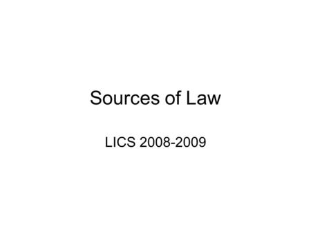 Sources of Law LICS 2008-2009. The Italian legal system in the Constitution The Italian legal system of the sources of law can be traced in the Constitution.
