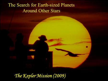 The Search for Earth-sized Planets Around Other Stars The Kepler Mission (2009)