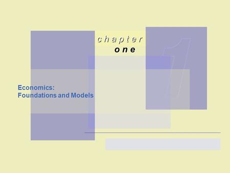 C h a p t e r o n e Economics: Foundations and Models.