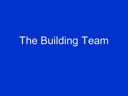 The Building Team. The Design Team Architect –AIAAIA –Licensed Engineers –ASCEASCE –Licensed Building Designer Interior Designers –ASIDASID –NCIDQNCIDQ.