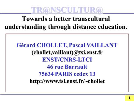 1 Towards a better transcultural understanding through distance education. Towards a better transcultural understanding through.