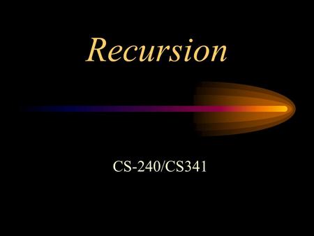 Recursion CS-240/CS341. What is recursion? a function calls itself –direct recursion a function calls its invoker –indirect recursion f f1 f2.