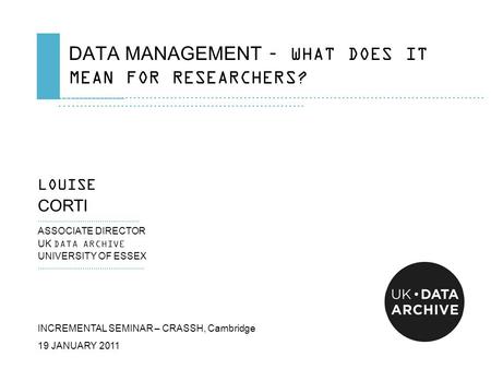 DATA MANAGEMENT – WHAT DOES IT MEAN FOR RESEARCHERS? …………………………………………....................................................................................................................................................