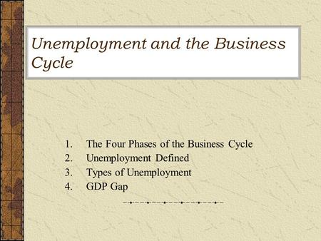 Unemployment and the Business Cycle
