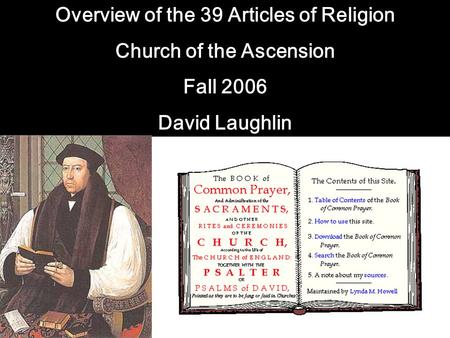 Overview of the 39 Articles of Religion Church of the Ascension Fall 2006 David Laughlin.