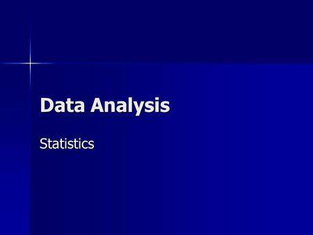 Data Analysis Statistics. OVERVIEW Getting Ready for Data Collection Getting Ready for Data Collection The Data Collection Process The Data Collection.