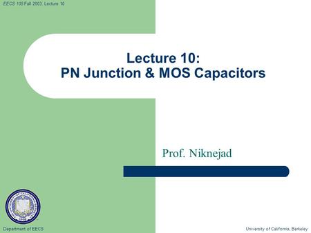 Lecture 10: PN Junction & MOS Capacitors