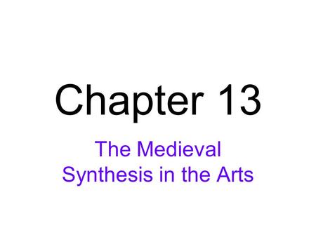 The Medieval Synthesis in the Arts