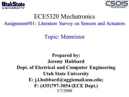 Assignment#01: Literature Survey on Sensors and Actuators ECE5320 Mechatronics Assignment#01: Literature Survey on Sensors and Actuators Topic: Memristor.