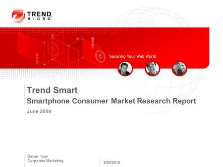 6/20/2015 Darren Itow Corporate Marketing Trend Smart Smartphone Consumer Market Research Report June 2009.