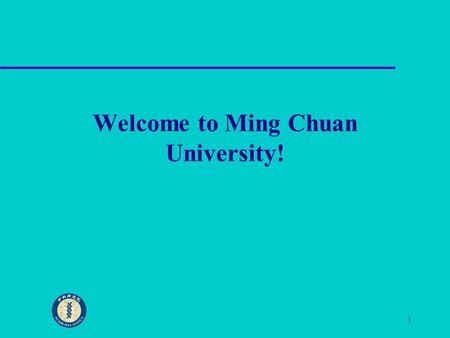 1 Welcome to Ming Chuan University!. 2 Introduction to Linguistics Teacher: Simon Smith ( 史尚明 ) – “Dr Smith”, “Simon” or “ 老師 ”: OK – “Smith” or “Teacher”:
