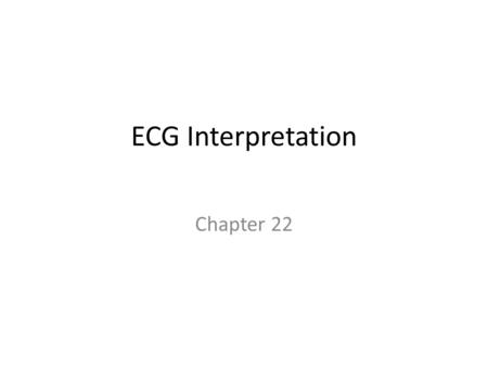 ECG Interpretation Chapter 22.