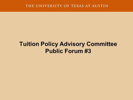Tuition Policy Advisory Committee Public Forum #3.