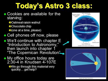 Today’s Astro 3 class: Cookies are available for the starving: