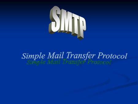 E-mail (SMTP, MIME) Message transfer protocol (SMTP) vs message format protocols (RFC 822, Multipurpose Internet Mail Extensions or MIME) Message transfer.