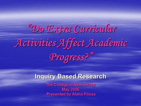 “Do Extra Curricular Activities Affect Academic Progress?”