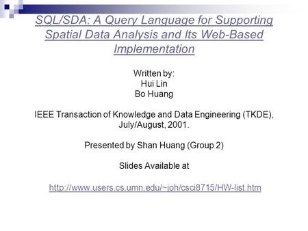 SQL/SDA: A Query Language for Supporting Spatial Data Analysis and Its Web-Based Implementation SQL/SDA: A Query Language for Supporting Spatial Data Analysis.