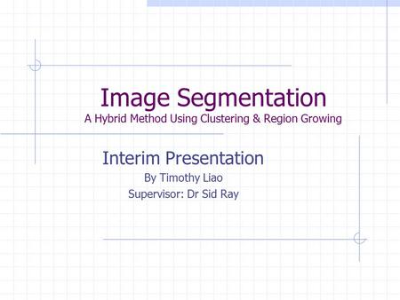 Image Segmentation A Hybrid Method Using Clustering & Region Growing
