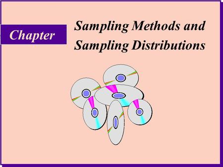 Sampling Methods and Sampling Distributions Chapter.