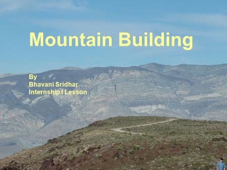 Mountain Building By Bhavani Sridhar Internship I Lesson.