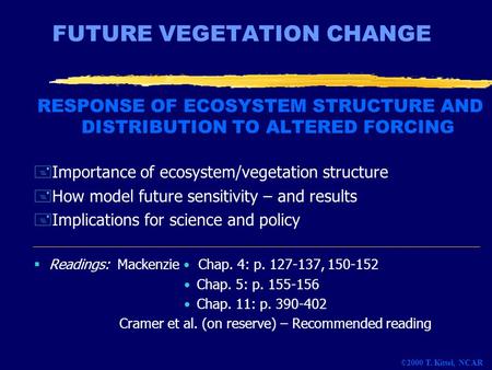 FUTURE VEGETATION CHANGE RESPONSE OF ECOSYSTEM STRUCTURE AND DISTRIBUTION TO ALTERED FORCING +Importance of ecosystem/vegetation structure +How model future.