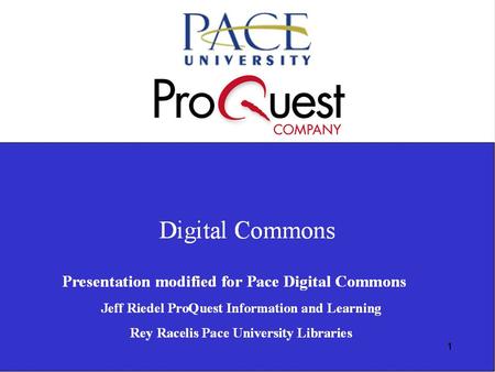 Proquest. Digital Commons/Institutional Repository at Pace.