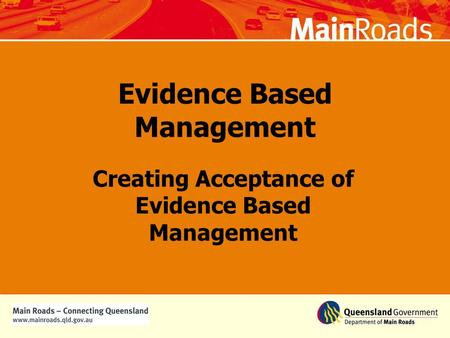 Evidence Based Management Creating Acceptance of Evidence Based Management.