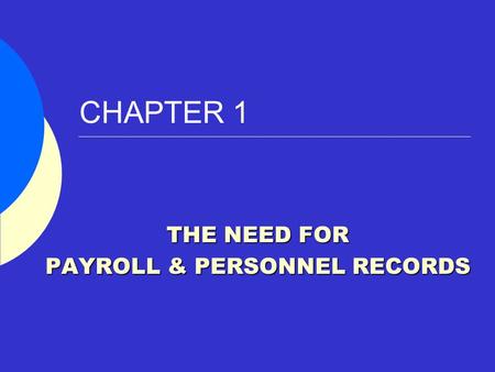 THE NEED FOR PAYROLL & PERSONNEL RECORDS
