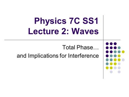 Physics 7C SS1 Lecture 2: Waves