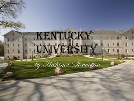 Kentucky university by Heshima Stevenson KENTUCKY UNIVERSITY.
