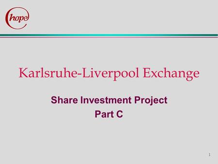 1 Karlsruhe-Liverpool Exchange Share Investment Project Part C.