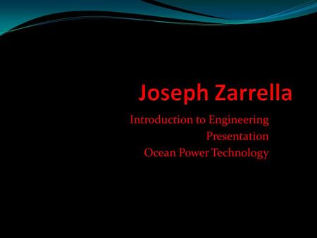 Introduction to Engineering Presentation Ocean Power Technology