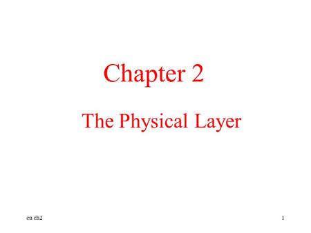 Cn ch21 The Physical Layer Chapter 2. cn ch22 The Theoretical Basis for Data Communication Fourier Analysis Bandwidth-Limited Signals Maximum Data Rate.