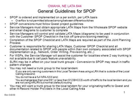 1 General Guidelines for SPOP SPOP is ordered and implemented on a per switch, per LATA basis –Overflow is not permitted/allowed among/between different.