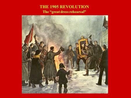 THE 1905 REVOLUTION The “great dress rehearsal”. THE 1905 REVOLUTION  Discontentment of peasantry  Discontentment of proletariat  Revolutionary agitation.
