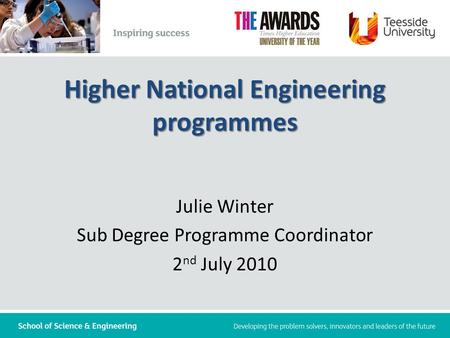 Julie Winter Sub Degree Programme Coordinator 2 nd July 2010 Higher National Engineering programmes.