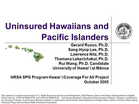 This research is funded in part through a U.S. Health Resources and Services Administration, State Planning Grant to the Hawaii State Department of Health,