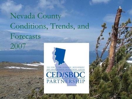 Nevada County Conditions, Trends, and Forecasts 2007.