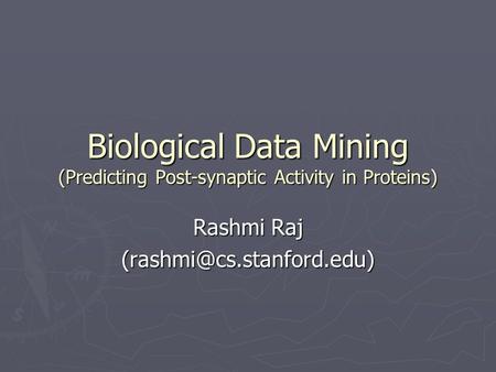 Biological Data Mining (Predicting Post-synaptic Activity in Proteins)