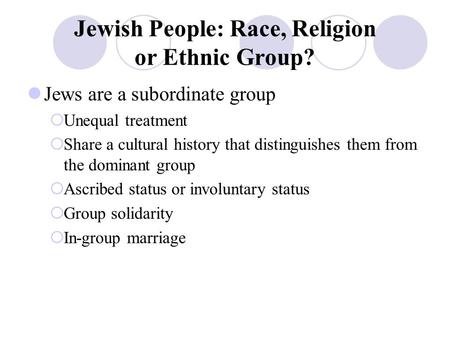Jewish People: Race, Religion or Ethnic Group?