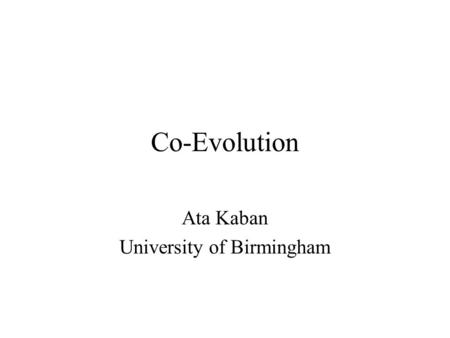 Co-Evolution Ata Kaban University of Birmingham. F.Polking (http://www.art.com/asp/sp.asp?PD=10056007#) Cheetah: 60-70 mph, for up to 100 yards Thompson's.