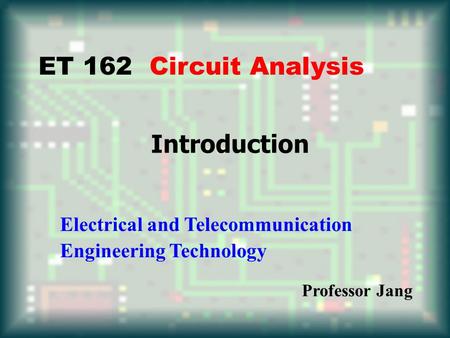 ET 162 Circuit Analysis Introduction Electrical and Telecommunication