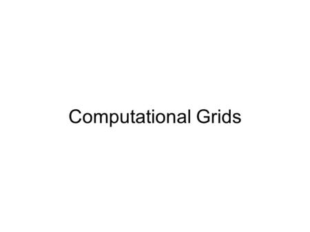 Computational Grids.